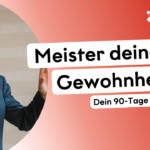 Thumbnail_Meister_deiner_Gewohnheiten_90-Tage-Kurs_3